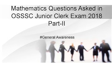 Mathematics Questions Asked in OSSSC Junior clerk exam 2018 part - 2