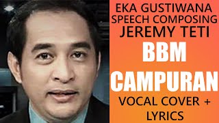 Eka Gustiwana : Jeremy Teti - BBM Campuran (Vocal Cover   Lyrics)