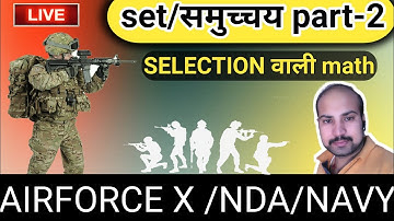 AIRFORCE X /NAVY/NDA MATHEMATICS  /SETS, RELATIONS, FUNCTIONS /SETS PART 2