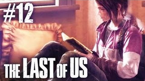 The Last Of Us: Remastered - Playthrough PS4 Part 12*Hard Difficulty