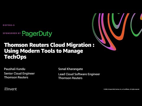 AWS re:Invent 2020: Thomson Reuters, cloud migration & modern tools to manage tech operations