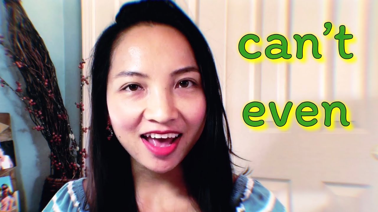 คำแสลงภาษาอังกฤษ Can’t Even แปลว่าอะไร | Daily English with Inspired Sunshine