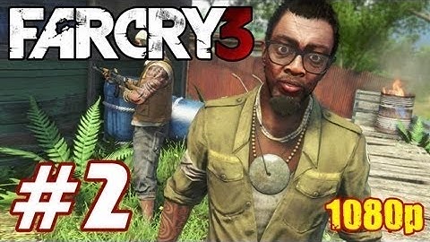 Far Cry 3 Gameplay Walkthrough Part 2 - Secure The Outpost -(PC Mission 2)