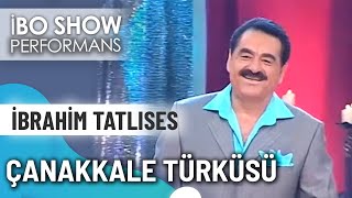 Çanakkale Türküsü | İbrahim Tatlıses | İbo Show Canlı Performans