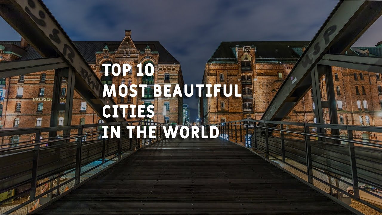 Top 10 Most Beautiful Cities in the World