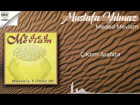 Mustafa Yılmaz - Çıktım Arafata