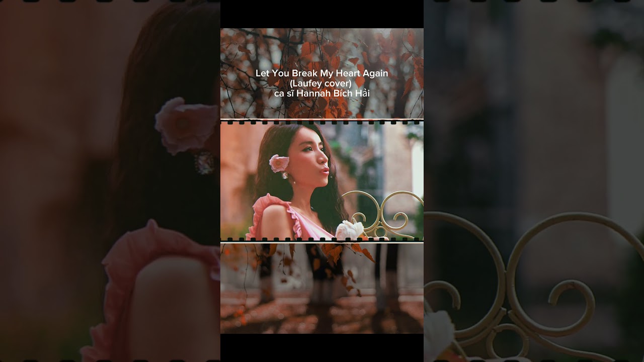 Let You Break My Heart Again | Hannah Bích Hải cover 