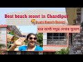 Best beach resort in chandipur ghor thekei dekhlam samudra chandipur beachresorts orissatourism