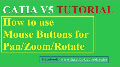 How to use Mouse Buttons for Pan/Zoom/Rotate Catia V5