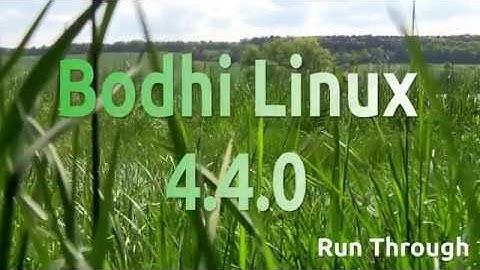 Bodhi Linux 4.4.0 Run Through