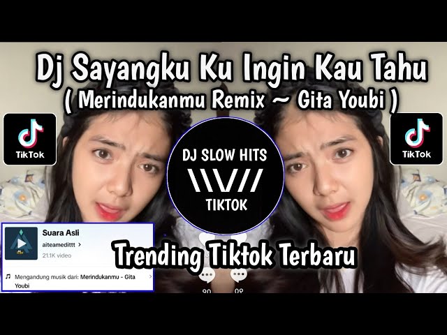 DJ SAYANGKU KU INGIN KAU TAU || MERINDUKANMU REMIX Gita Youbi VIRAL TIKTOK TERBARU 2024 class=