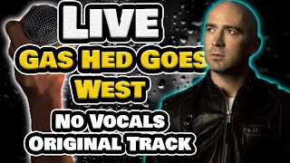 LIVE Gas Hed Goes West (No Vocals) (Original Tracks)