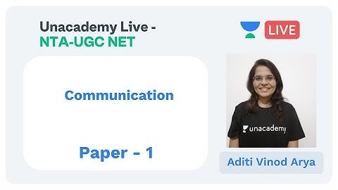 Communication | Paper 1 | Unacademy Live - NTA  Aditi Vinod Arya