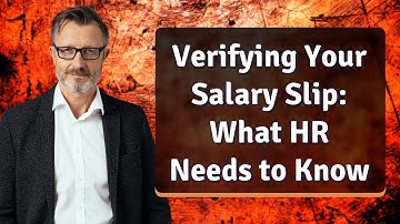 Verifying Your Salary Slip: What HR Needs to Know