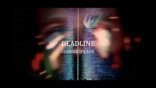 DEADLINE [OFFICIAL MUSIC VIDEO] – Conner O'Kane