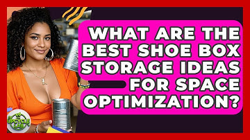 What Are The Best Shoe Box Storage Ideas For Space Optimization? - The Upcycle Lab
