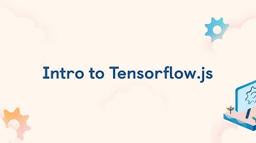Intro to Tensorflow.js