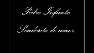 Miniatura de vídeo de "Pedro Infante - Senderito de Amor"