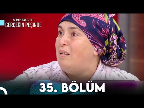 Gerçeğin Peşinde 35.Bölüm