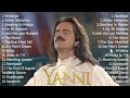 Best Songs Of YANNI YANNI Greatest Hits Full Album 