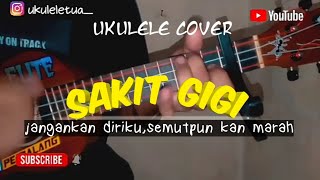 Sakit gigi||cover ukulele senar 4, ukulele cover by@Ar. SEtya_