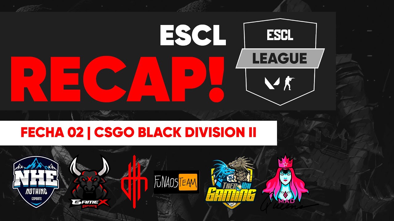 ESCL RECAP | FECHA 02 CSGO BLACK DIVISION II