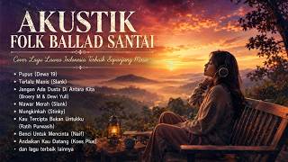 Download lagu LAGU LAWAS INDONESIA TERBAIK SEPANJANG MASA 🎸 Folk Ballad Akustik | Cover Nostalgia & Santai