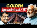 Golden Quadrilateral 2.0 | How India’s New Expressway Network Will Redraw Its Economic Map