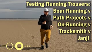 Testing Running Trousers: Soar Running v. Path Projects v. On-Running v. Tracksmith v Janji