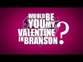 Would You Be My Valentine in Branson?