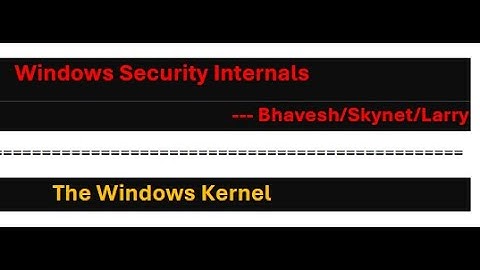 Windows Kernel Internals for Security Researchers -Complete 1-Hour Deep Dive into the Executive Core
