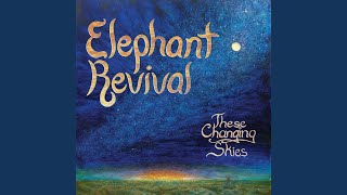 Video thumbnail of "Elephant Revival - Remembering a Beginning"