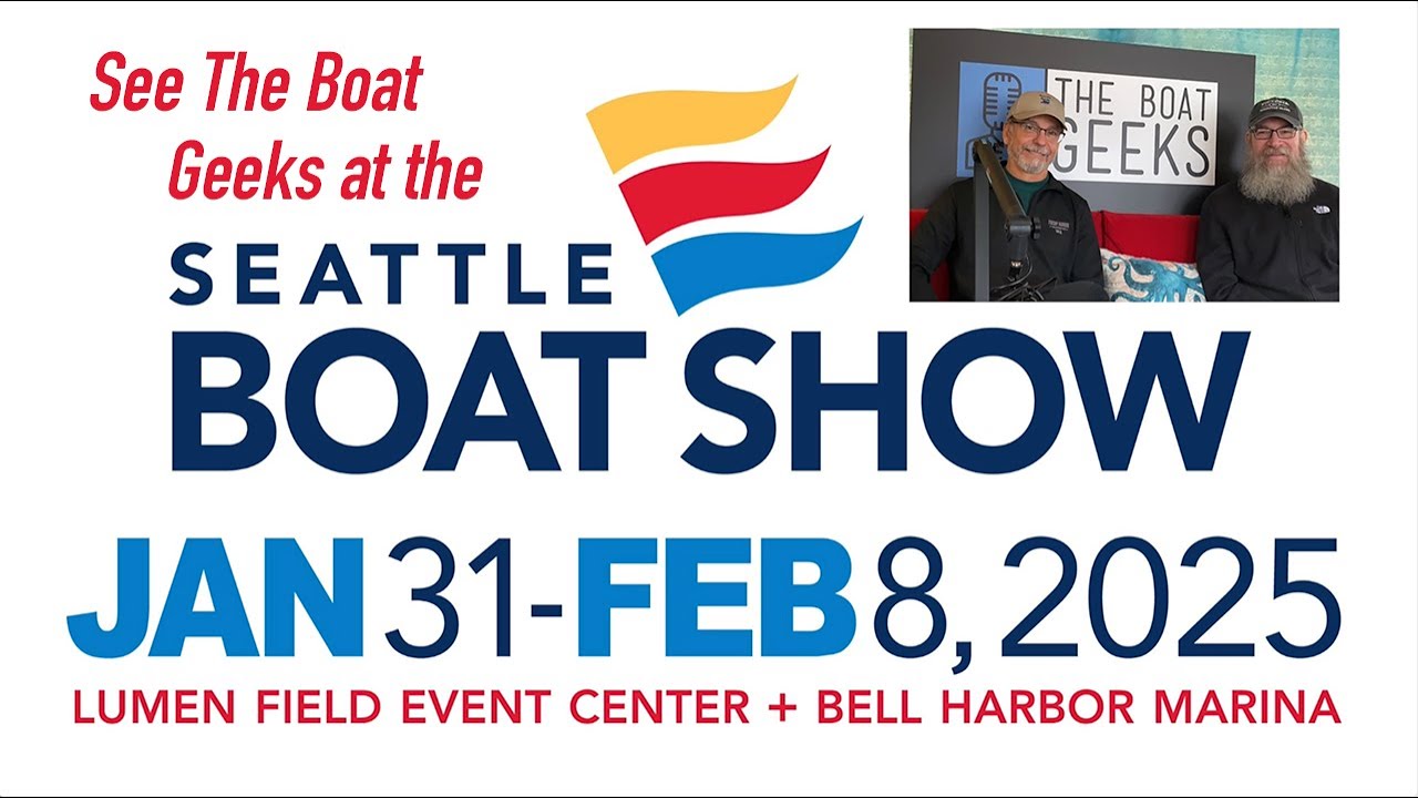 The Boat Geeks at the Seattle Boat Show