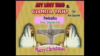 PERISAIKU 🎵 GLORIA TRIO