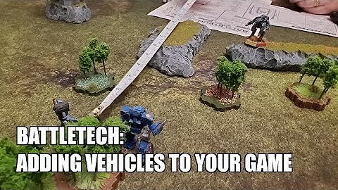 Battletech: Adding Vehicles To Your Game