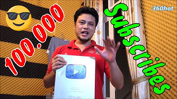 Đạt 100K Subscribers - Dễ Hay Khó? Khoảnh Khắc n39 vlog Rinh Nút Bạc | 360hot TV