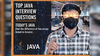Advanced Java Interview Question 2025 – Amazon Coding RoundProblem Find the Difference of Two Arrays