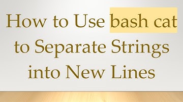 How to Use bash cat to Separate Strings into New Lines