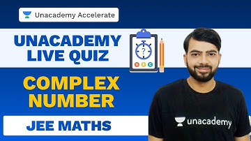 Complex Numbers | JEE 2021 Live Quiz | Lucky Jethani | Unacademy Accelerate