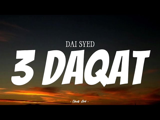 DAI SYED - 3 Daqat | ( Video Lirik ) class=