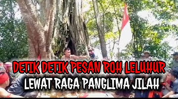 PANGLIMA JILAH KERASUKAN ROH LELUHUR - INI PESAN LELUHURNYA