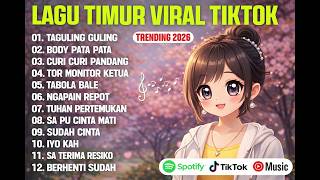 Playlist Lagu Timur Viral Tiktok 2026  Paling Dicari  Enak Didengar