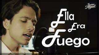 Ella Era Fuego - Javier Miguel