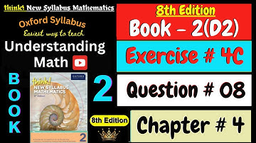 D2 Math Book Chapter 4 Exercise 4C Question 8 | Think New Syllabus Mathematics 8th Edition
