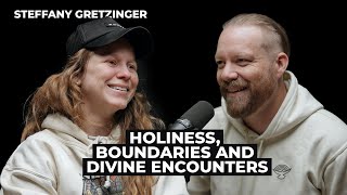 Steffany Gretzinger: Holiness, Boundaries, and Divine Encounters