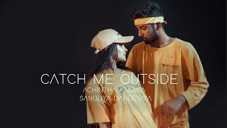 Catch me outside | X kaadhal kaditham | Dance cover | Achintha Kalana | Sanuliya Dandeniya