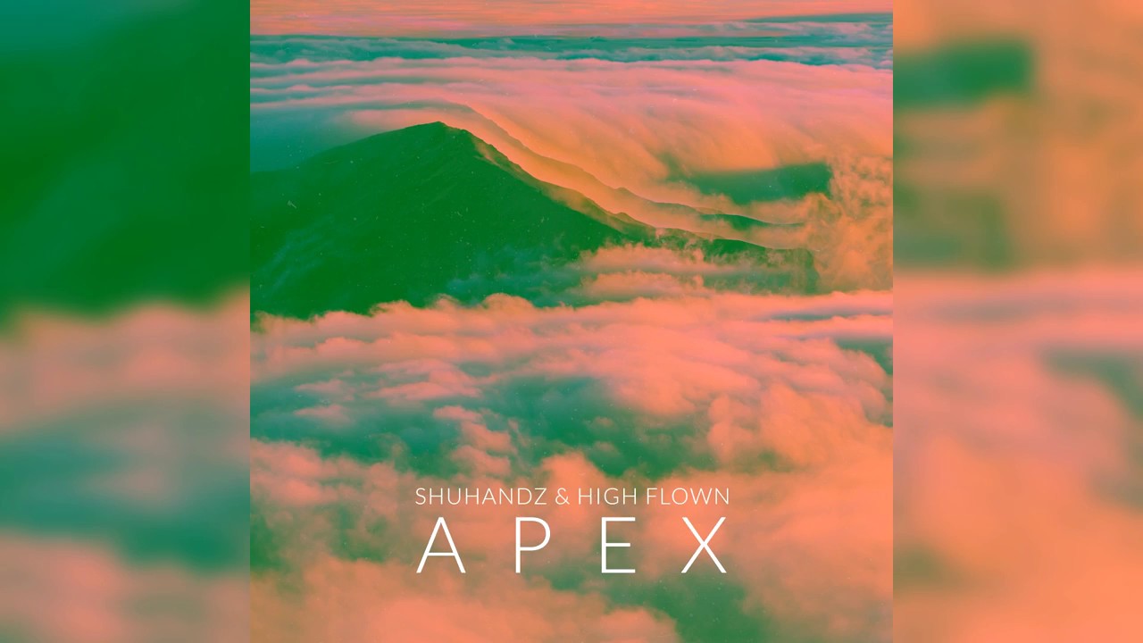 在 YouTube 上观看 Shuhandz & High Flown - "Apex"