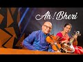 Aabheri - Strings Attached - Dr. Jayanthi Kumaresh & Shri R Kumaresh