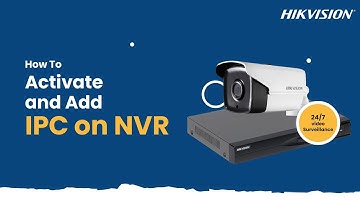 How to activate and add IPC on NVR
