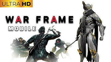 WARFRAME MOBILE ULTRA HD GRAPHICS | MOBILE GAMEPLAY | ULTIMATE FIGHTS 